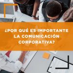 ¿Por qué es importante la comunicación corporativa?