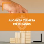 Alcanza tu meta en 10 pasos