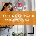 ¿Cómo hacer un plan de marketing digital?